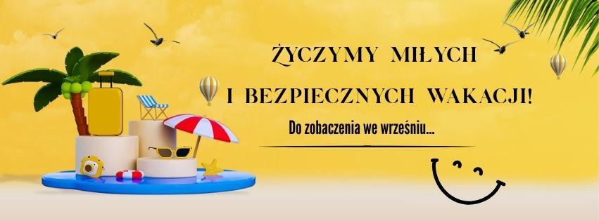 Miłych i bezpiecznych wakacji
